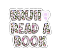 Bruh; Read A Book